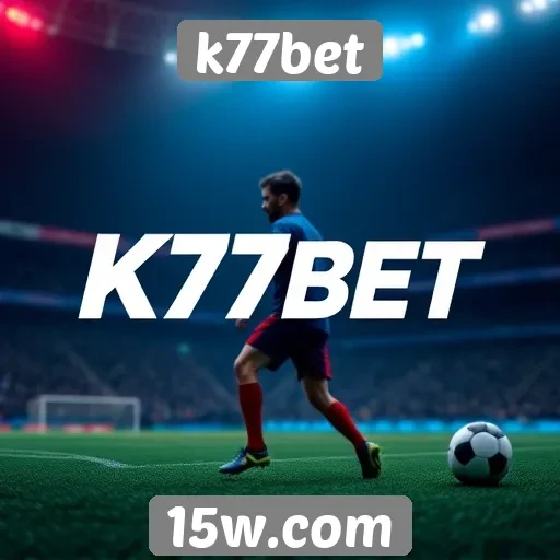 Plataforma k77bet inclui apostas esportivas ao vivo